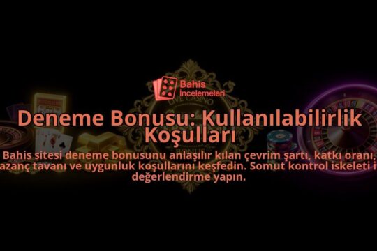 Deneme-Bonusu-Kullanilabilirlik-Kosullari-overlay-1788100252.jpg