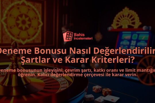 Deneme-Bonusu-Nasil-Degerlendirilir-Sartlar-ve-Karar-Kriterleri-overlay-1788165535.jpg