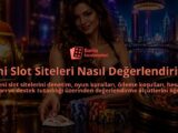 Yeni-Slot-Siteleri-Nasil-Degerlendirilir-overlay-1788734999.jpg